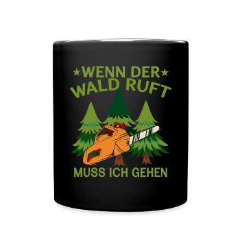 Wenn Der Wald Ruft Muss Ich Gehen Natur Wandern - Tasse einfarbig - Schwarz - Vorne