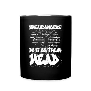 Les breakdancers le font sur leur tête - Breakdance - Mug uni - noir - Devant