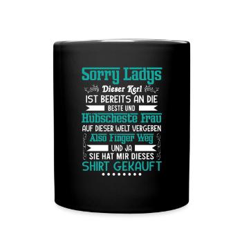 Sorry Ladies Paar Freund Vergeben Geschenk Spruch - Tasse einfarbig - Schwarz - Vorne