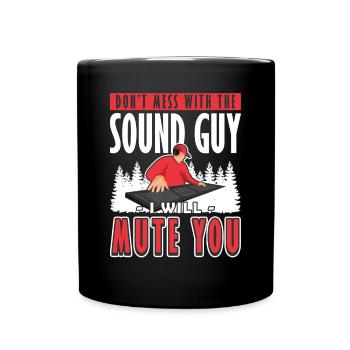 Sound Guy I will Mute You ingénieur du son - Mug uni - noir - Devant