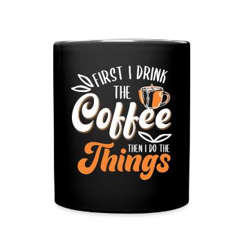 Drôle d’abord je bois le café pour l’amateur de café - Mug uni - noir - Devant