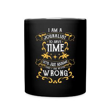 I Am A Journalist Shirt Geschenk - Tasse einfarbig - Schwarz - Vorne