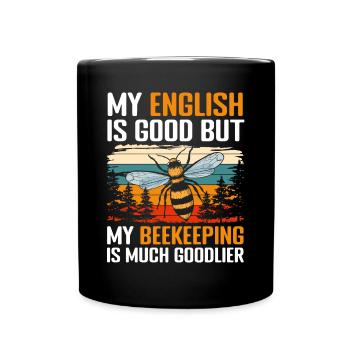 Mon anglais est bon mais mon apiculture est beaucoup... - Mug uni - noir - Devant