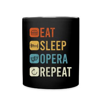 Eat Sleep Opera Repeat Shirt Geschenk - Tasse einfarbig - Schwarz - Vorne