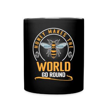 Honey Makes The World Go Round Shirt Geschenk - Tasse einfarbig - Schwarz - Vorne