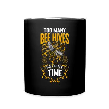 Too Many Bee Hives So Little Time Shirt Geschenk - Tasse einfarbig - Schwarz - Vorne