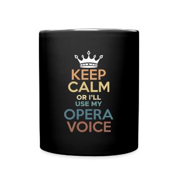 Restez calme ou malutilisez ma chemise vocale d’opéra - Mug uni - noir - Devant