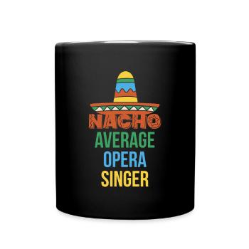Nacho Average Opera Singer Shirt - Tasse einfarbig - Schwarz - Vorne