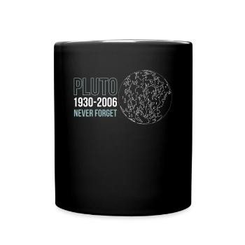 Pluto 1930-2006 Never Forget - Tasse einfarbig - Schwarz - Vorne