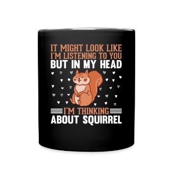On dirait peut-être que j’écoute - Drôle d’écureuil - Mug uni - noir - Devant