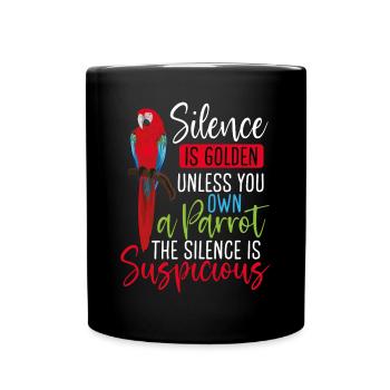 Le silence est d’or, votre propre perroquet - Mug uni - noir - Devant
