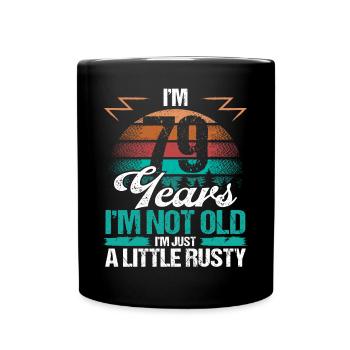 79 Birthday Idea Funny Im not old Humor Year Old79 - Tasse einfarbig - Schwarz - Vorne