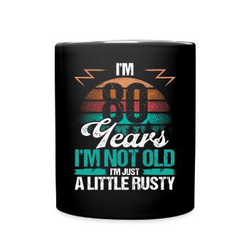 80 Birthday Idea Funny Im not old Humor Year Old - Tasse einfarbig - Schwarz - Vorne