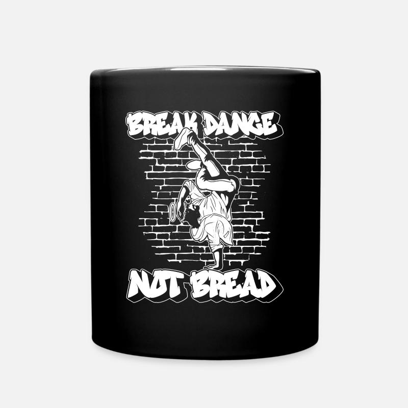 Breakdance Not Bread - Breakdance Hip Hop - Mug uni - noir