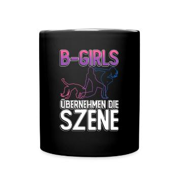 B-Girls Übernehmen Die Szene - Breakdance - Tasse einfarbig - Schwarz - Vorne