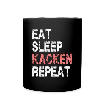 Eat Sleep Kacken Repeat für Männer und Frauen - Tasse einfarbig - Schwarz - Vorne