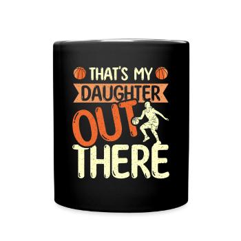 That's my daughter out there Basketball - Tasse einfarbig - Schwarz - Vorne