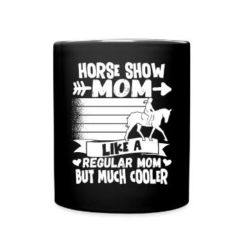 Equestrian Tournament Mama Riding Rider Horse Rider - Full Colour Mug - black - Front
