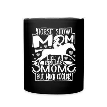 Equestrian Tournament Mama Riding Rider Horse Rider - Full Colour Mug - black - Front