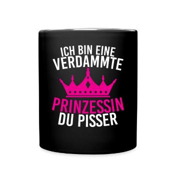 Ich Bin Eine Verdammte Prinzessin Du Pisser - Tasse einfarbig - Schwarz - Vorne