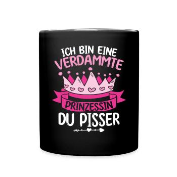 Ich Bin Eine Verdammte Prinzessin Du Pisser - Tasse einfarbig - Schwarz - Vorne
