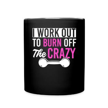 I Work Out To Burn Off The Crazy Training Fitness - Full Colour Mug - black - Front