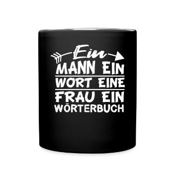 Beziehung Spruch Ein Man Ein Wort Eine Frau Ein - Tasse einfarbig - Schwarz - Vorne