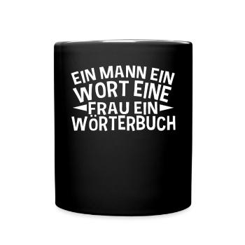Ein Mann Ein Wort Eine Frau Ein Wörterbuch - Tasse einfarbig - Schwarz - Vorne