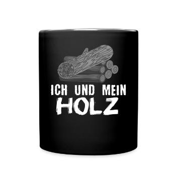 Ich Und Mein Holz Schreiner & Zimmermann Spruch - Tasse einfarbig - Schwarz - Vorne