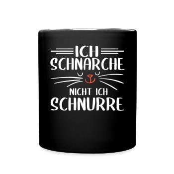 Ich Schnarche Nicht Ich Schnurre Süße Sprüche - Tasse einfarbig - Schwarz - Vorne