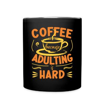 Coffee Because Adulting Is Hard - Full Colour Mug - black - Front