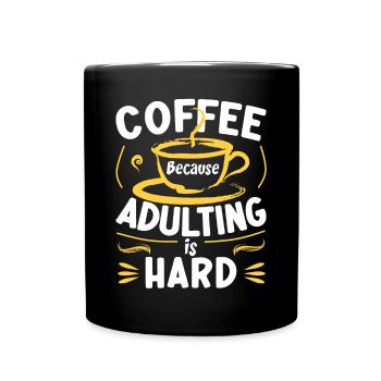 Coffee Because Adulting Is Hard - Full Colour Mug - black - Front