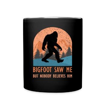 Bigfoot Saw Me But Nobody Believes Him - Full Colour Mug - black - Front