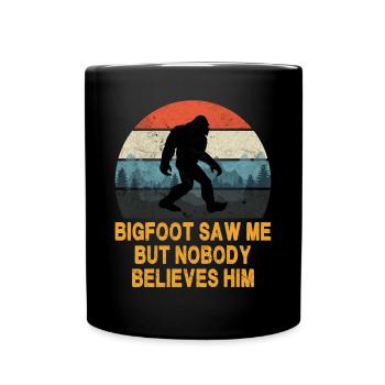 Bigfoot m’a vu mais personne ne le croit - Mug uni - noir - Devant