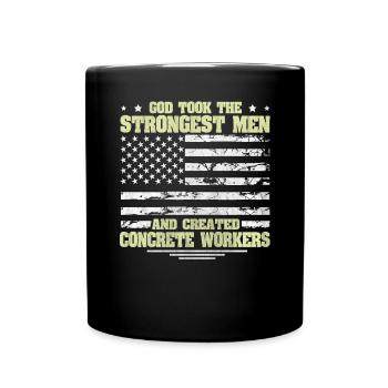 God took Stongest Created Concrete Workers US Flag - Tasse einfarbig - Schwarz - Vorne