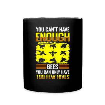 Vous ne pouvez pas avoir assez d’abeilles... Chemise d’apiculteur - Mug uni - noir - Devant