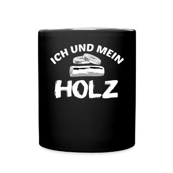 Ich Und Mein Holz Holzfäller Forstwirt Förster - Tasse einfarbig - Schwarz - Vorne