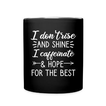 I don't get up and I glow caffeinated - Full Colour Mug - black - Front
