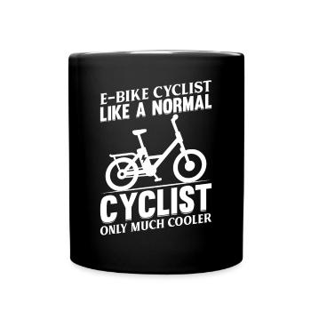 E-bike Cyclist Like A Normal Cyclist Only Much Coo - Tasse einfarbig - Schwarz - Vorne