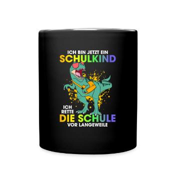 Ich Bin Jetzt Ein Schulkind Ich Rette Die Schule - Tasse einfarbig - Schwarz - Vorne