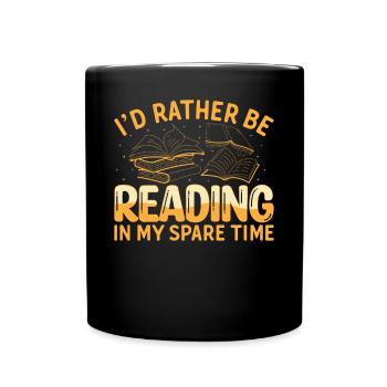 I'd Rather Be Reading In My Spare Time - Reading B - Full Colour Mug - black - Front
