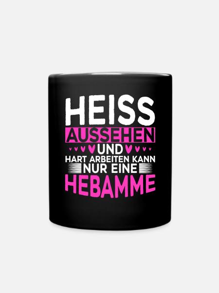 Heiss Aussehen Und Hart Arbeiten Hebamme - Tasse einfarbig - Schwarz