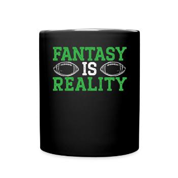 Fantasy Is Reality Fantasy Football Sport Lover - Full Colour Mug - black - Front