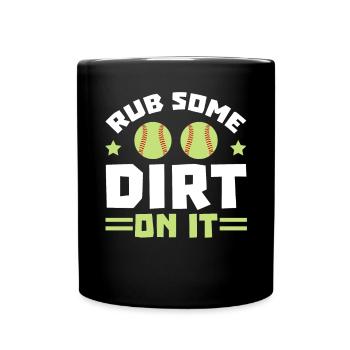 Rub Some Dirt On It Softball Player Pitcher - Full Colour Mug - black - Front