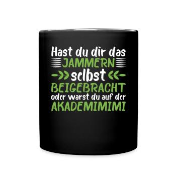 Ironischer Humor Arbeit Büro Spruch Akademimimi - Tasse einfarbig - Schwarz - Vorne