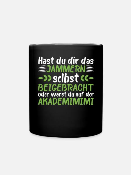 Ironischer Humor Arbeit Büro Spruch Akademimimi - Tasse einfarbig - Schwarz