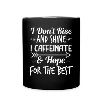 I don't get up and I glow caffeinated - Full Colour Mug - black - Front