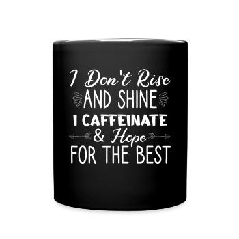 I don't get up and I glow caffeinated - Full Colour Mug - black - Front