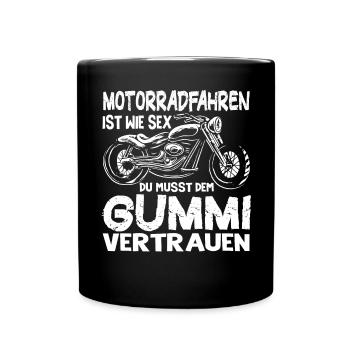 Motorradfahren Ist Wie Sex Dem Gummi Vertrauen - Tasse einfarbig - Schwarz - Vorne