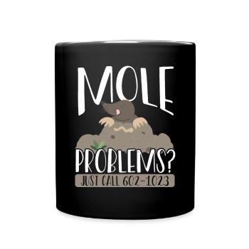 Mole Problems Just Call - Full Colour Mug - black - Front